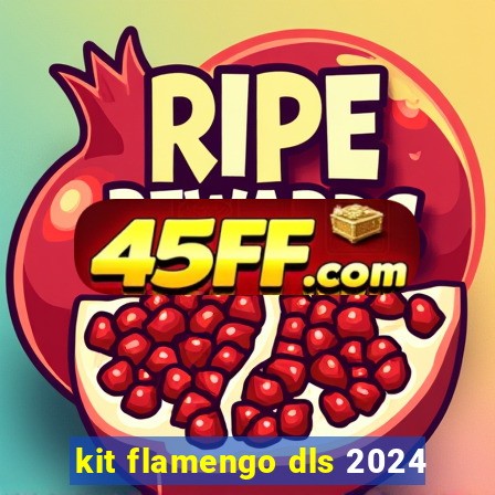 kit flamengo dls 2024